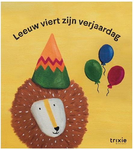 Trixie Verhalenboek  Leeuw viert zijn verjaardag  Kartonboekje voor Peuters  Verjaardagsfeest & Vriendschap  Vanaf 3 Jaar