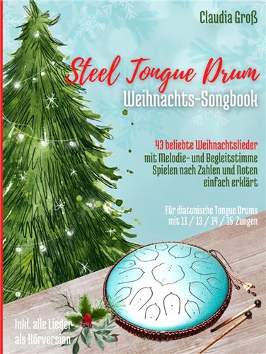 Steel tongue drum - Kerstliederen Songbook - 43 populaire kerstnummers - Met melodie- en begeleidingsstemmen - Kleurboek voor beginners en gevorderden