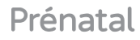 Prenatal